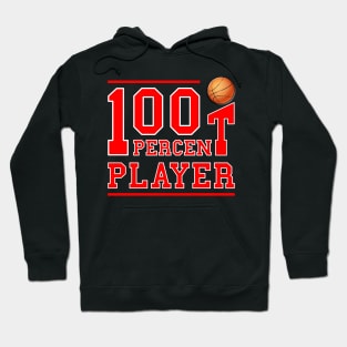 100 Percent Basketball Player Hoodie